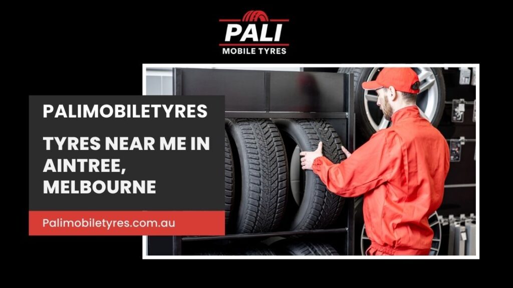 Tyres Near me in Aintree, Tyres Near me in Aintree Melbourne, Tyres Replacement Near me in Aintree, Tyres Replacement Near me in Aintree Melbourne