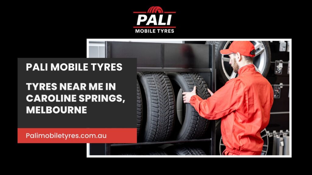 Tyres Near me in Caroline Springs, Tyres Near me in Caroline Springs Melbourne, Tyres Replacement Near me in Caroline Springs, Tyres Replacement Near me in Caroline Springs Melbourne